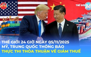 Tin Thế giới 24 Giờ ngày 5/11/2025 | Mỹ, Trung Quốc thông báo thực thi thỏa thuận về giảm thuế