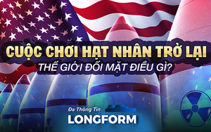Cuộc chơi hạt nhân trở lại: Thế giới đối mặt điều gì?