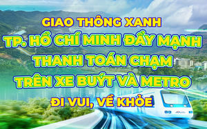 Giao thông xanh – đi vui, về khỏe: “TP. Hồ Chí Minh đẩy mạnh thanh toán chạm trên xe buýt và metro"