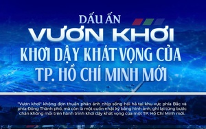 Dấu ấn "Vươn khơi": Khơi dậy khát vọng của TP. Hồ Chí Minh mới