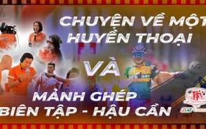 Chuyện về một huyền thoại và mảnh ghép biên tập - hậu cần
