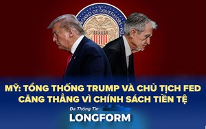 Mỹ: Tổng thống Trump và Chủ tịch FED căng thẳng vì chính sách tiền tệ