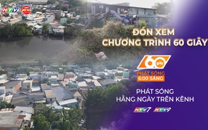 60 Giây ngày 8/1/2026 | Sẽ tháo dỡ 108 trường hợp xây dựng, san lấp chiến sông, kênh rạch