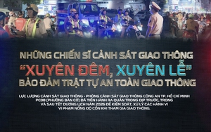 Những chiến sĩ cảnh sát giao thông “xuyên đêm, xuyên lễ” bảo đảm trật tự an toàn giao thông
