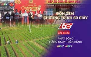 Chương trình 60 Giây ngày 9/2/2026 | Ký túc xá - "Ngôi nhà thứ hai" của sinh viên đón Tết xa nhà