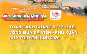 Toàn cảnh chặng 9 (TP. Huế): Vòng đua Dã Viên - Phú Xuân Cúp Truyền hình 2026
