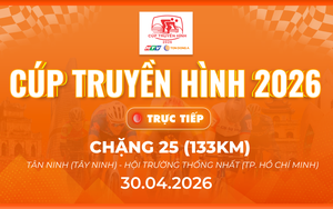 Link xem trực tiếp Cúp Truyền hình 2026 | Chặng 25: Tân Ninh (Tây Ninh) - Hội trường Thống Nhất (TP. Hồ Chí Minh) - 133km (30/4)