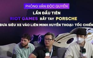 Phỏng vấn độc quyền: Lần đầu tiên Riot Games bắt tay Porsche đưa siêu xe vào Liên Minh Huyền Thoại: Tốc Chiến