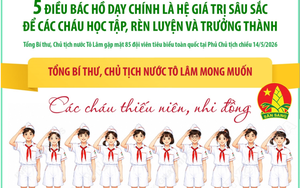 Năm điều Bác Hồ dạy chính là hệ giá trị sâu sắc để các cháu học tập, rèn luyện và trưởng thành