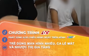Trẻ dùng màn hình nhiều, ca lé mắt và nhược thị gia tăng