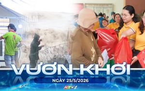 Vươn khơi - Ngày 25/5/2026 | TP. Hồ Chí Minh đề xuất triển khai 58 dự án cấp bách giai đoạn 2026 – 2030
