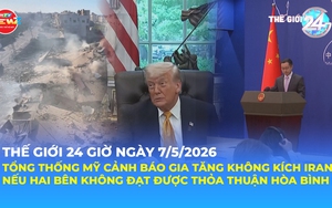 Tin Thế giới 24 Giờ ngày 7/5/2026 | Tổng thống Mỹ cảnh báo gia tăng không kích Iran