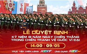 Tường thuật trực tiếp: Lễ duyệt binh kỷ niệm 81 năm Ngày Chiến thắng trong Chiến tranh Vệ quốc vĩ đại tại Quảng trường Đỏ, Liên bang Nga