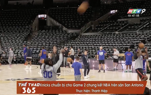 Knicks hướng đến lợi thế lớn ở chung kết NBA