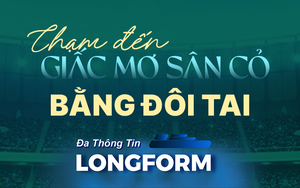 "Ước mơ sân cỏ" chạm đến khán giả khiếm thị