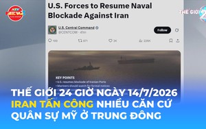 Tin Thế giới 24 Giờ ngày 14/7/2026 | Iran tấn công nhiều căn cứ quân sự Mỹ ở Trung Đông