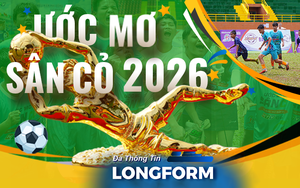 Ước mơ sân cỏ 2026 - Những ngày hè rực lửa cùng bóng đá