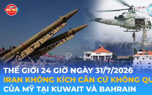 Tin Thế giới 24 Giờ ngày 31/7/2026 | Iran không kích căn cứ không quân của Mỹ tại Kuwait và Bahrain