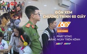 60 Giây Sáng ngày 7/7/2026 | "Chiến binh 4 chân" góp sức khắc phục hậu quả động đất