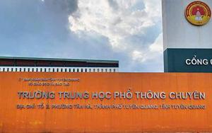 Công bố phương án xử lý với thí sinh điểm thi THPT chuyên Tuyên Quang