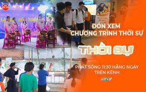 Thời sự trưa HTV ngày 9/8/2026 | Lan tỏa văn hóa truyền thống đến với thiếu nhi