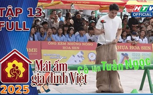 Mái ấm gia đình Việt 2025 - Tập 13