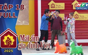 Mái ấm gia đình Việt 2025 - Tập 18