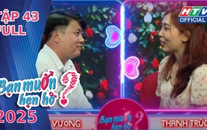 Bạn muốn hẹn hò 2025 - Tập 43