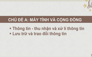 Tin học lớp 6 - Bài 1: Chủ đề A - Máy tính và cộng đồng