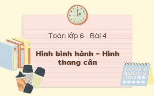 Toán lớp 6 - Bài 4: Hình Bình hành - Hình Thang Cân