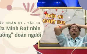 Hứa Minh Đạt nhìn ''tướng'' đoán người