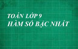 Toán lớp 9 - Bài 13: Hàm số bậc nhất