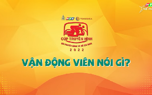 Vận Động Viên nói gì CTH HTV 2022 - Các ngôi sao lên tiếng sau chặng đua dài nhất 206km