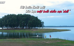 Nghệ sĩ Trung Dân lần đầu cắm trại bên bờ hồ Trị An