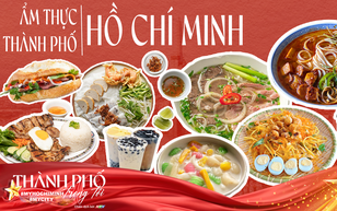Thành phố trong tôi #MyHoChiMinh #MyCity: Ẩm thực – linh hồn của thành phố