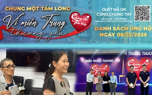 Danh sách khán giả ủng hộ quỹ “Chung một tấm lòng: Vì miền Trung thương yêu" từ ngày 16 giờ ngày 07/12/2025 đến 16 giờ ngày 08/12/2025