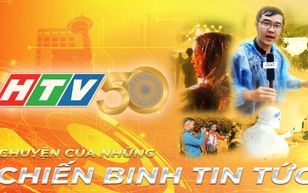 HTV 50 năm: Chuyện của những "chiến binh" tin tức