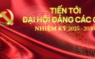 Tiến tới Đại hội Đảng các cấp, nhiệm kỳ 2025-2030
