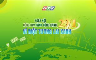 8g30 ngày 29/1: Livestream Ngày hội "Cùng HTV Hành động xanh" 2026