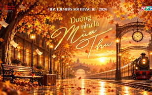 "Dường như là mùa thu" - mùa của những tiếc nuối dịu dàng | Thay lời muốn nói tháng 10