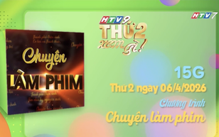 Tập 1 "Chuyện làm phim" - 15g thứ Hai (6/4) trên HTV9