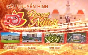 Trực tiếp Cầu Truyền hình “Rạng rỡ tên Người” kỷ niệm 50 năm Thành phố Sài Gòn - Gia Định vinh dự mang tên Chủ tịch Hồ Chí Minh (2/7/1976 – 2/7/2026)