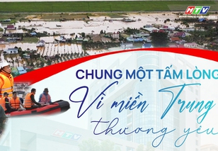 HTV phát động ủng hộ Quỹ “Chung một tấm lòng”: Vì miền Trung thương yêu”
