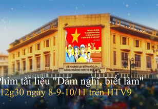 Phim tài liệu "Dám nghĩ, biết làm" - 12g30 ngày 8-9-10/11 trên HTV9