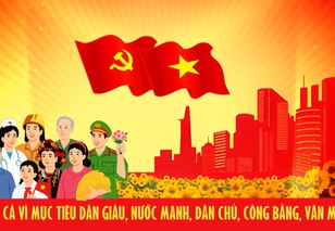 Tất cả vì mục tiêu dân giàu, nước mạnh, dân chủ, công bằng, văn minh!
