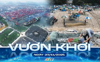 Vươn khơi - Ngày 23/11/2025 | Chuyển động đời sống và phát triển hạ tầng tại khu vực phía Nam