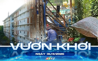 Vươn khơi - Ngày 31/3/2026 | Nguồn cung nhà ở xã hội vẫn khan hiếm
