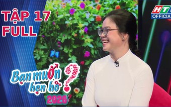 Bạn muốn hẹn hò 2026 | Tập 17: Kết đôi cô giáo và chàng kỹ sư cùng vẽ "ngôi nhà mơ ước"