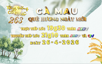 Vầng trăng cổ nhạc 263: Cà Mau quê hương ngày mới