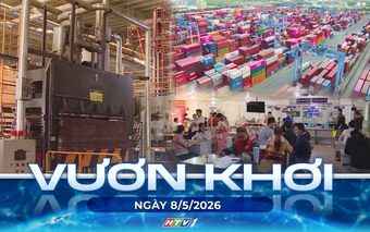 Vươn khơi - Ngày 8/5/2026 | Việt Nam hướng tới trở thành trung tâm logistics khu vực